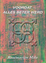 Voordat alles beter werd - Rosemarijn Milo - 9789493299092