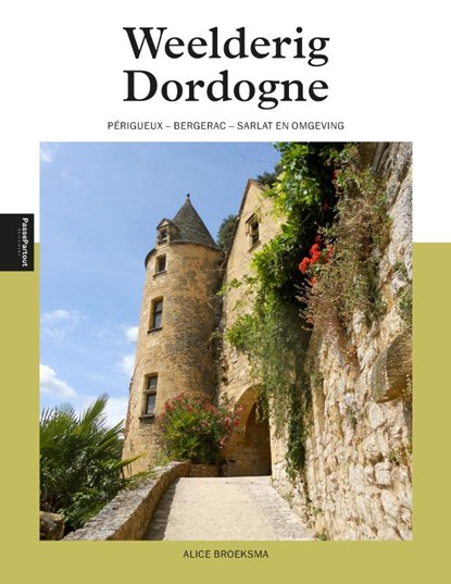 Weelderig Dordogne, Alice Broeksma - Paperback - 9789493300637