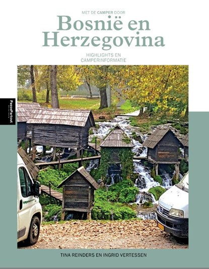 Met de camper door Bosnië en Herzegovina, Tina Reinders ; Ingrid Vertessen - Paperback - 9789493300651