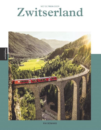 Met de trein door Zwitserland, Rik Bomans - Paperback - 9789493300743