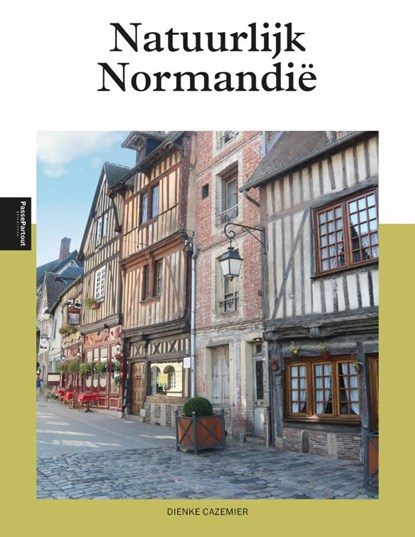 Natuurlijk Normandië, Dienke Cazemier - Paperback - 9789493300804