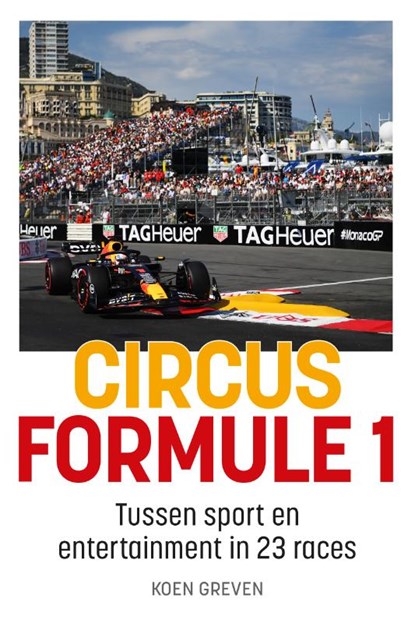 Circus Formule 1, Koen Greven - Paperback - 9789493300873