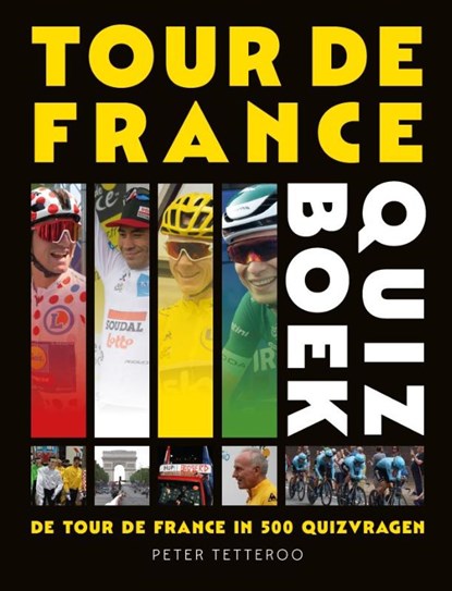 Tour de France quizboek, Peter Tetteroo - Paperback - 9789493300927
