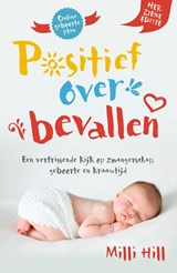 Positief over bevallen - Milli Hill - 9789493301320