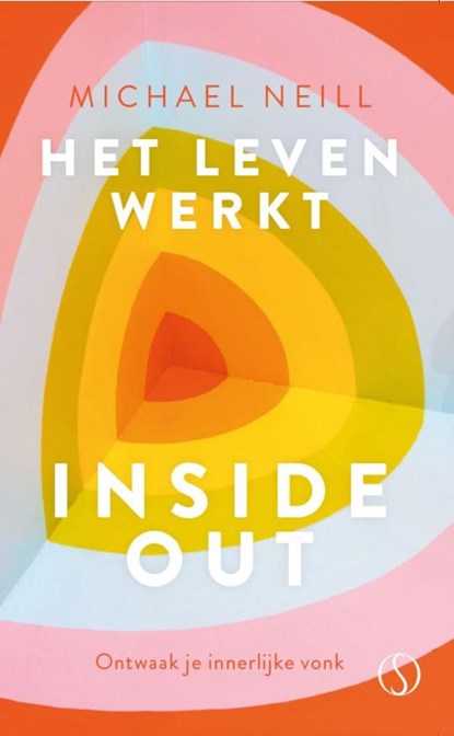 Het leven werkt inside-out, Michael Neill - Ebook - 9789493301429