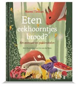 Eten eekhoorntjes brood? - Naomi Tieman - 9789493301689