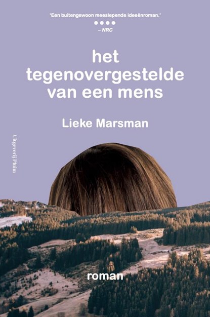 Het tegenovergestelde van een mens, Lieke Marsman - Paperback - 9789493304130