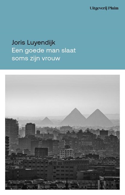 Een goede man slaat soms zijn vrouw, Joris Luyendijk - Paperback - 9789493304772