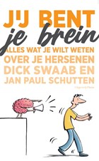Jij bent je brein | Dick Swaab ; Jan Paul Schutten | 