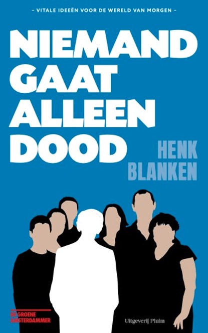 Niemand gaat alleen dood, Henk Blanken - Paperback - 9789493304871