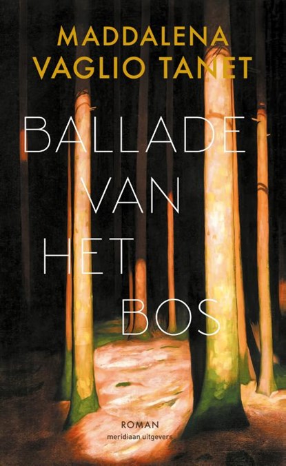 Ballade van het bos, Maddalena Vaglio Tanet - Paperback - 9789493305090