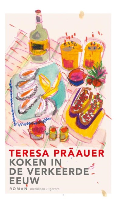 Koken in de verkeerde eeuw, Teresa Präauer - Gebonden - 9789493305311