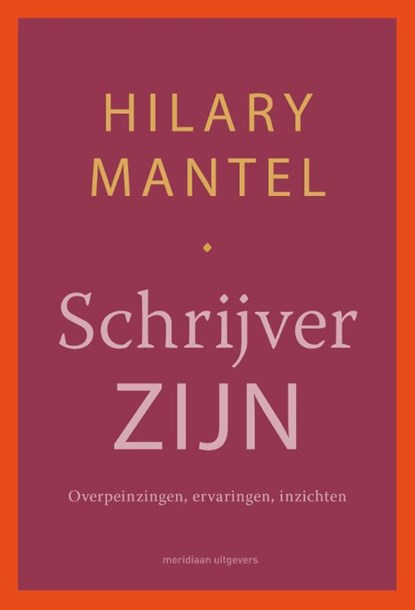 Schrijver zijn, Hilary Mantel - Paperback - 9789493305342