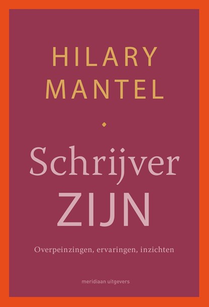 Schrijver zijn, Hilary Mantel - Ebook - 9789493305359