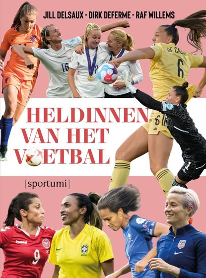 Heldinnen van het voetbal, Raf Willems ; Jill Delsaux - Paperback - 9789493306059