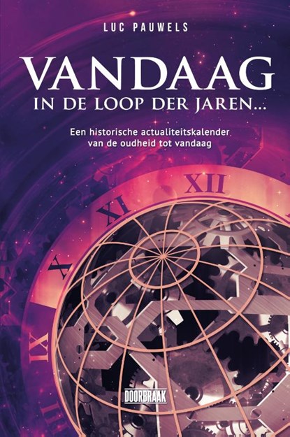 Vandaag in de loop der jaren, Luc Pauwels - Gebonden - 9789493306097