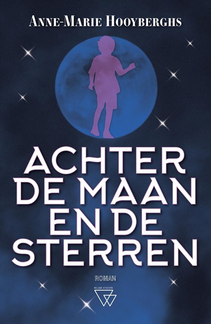 Achter de maan en de sterren, Anne-Marie Hooyberghs - Ebook - 9789493306325