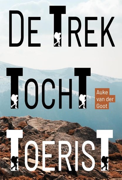 De Trektochttoerist, Auke Van der Goot - Gebonden - 9789493306417