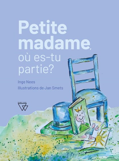 Petite Madame, où es-tu partie?, Inge Nees - Paperback - 9789493306745
