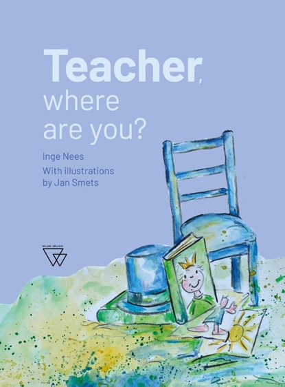 Teacher, where are you?, Inge Nees - Gebonden - 9789493306813