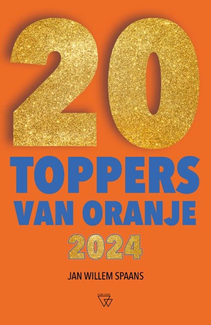 20 toppers van Oranje 2024, Jan Willem Spaans - Paperback - 9789493306868