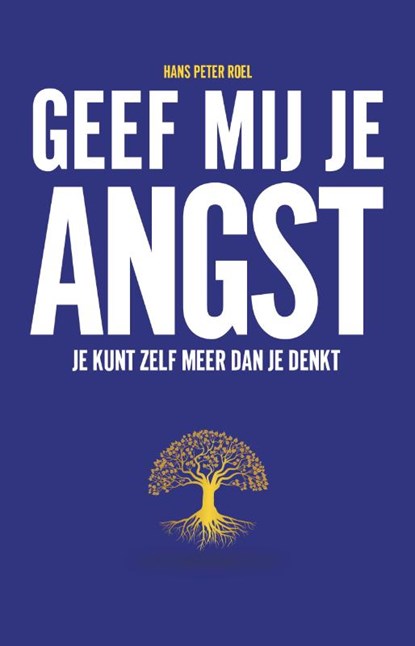 Geef mij je angst, Hans Peter Roel - Paperback - 9789493307025