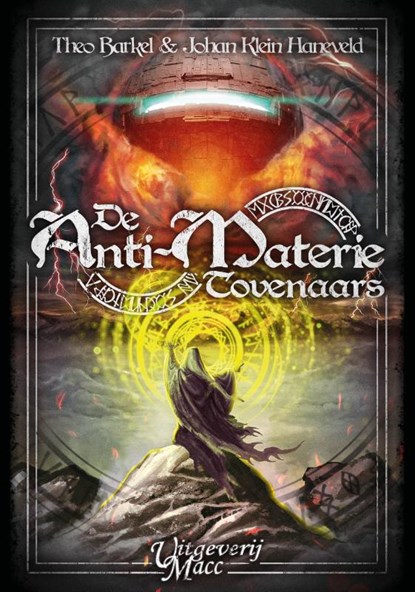 De anti-materie tovenaars, Theo Barkel ; Johan Klein Haneveld - Paperback - 9789493308084