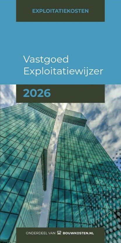 Vastgoed Exploitatiewijzer 2026, IGG bouweconomie - Paperback - 9789493312968