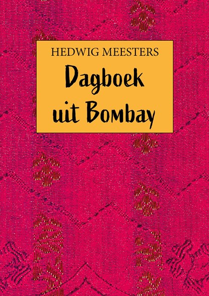 Dagboek uit Bombay, Hedwig Meesters - Ebook - 9789493314115