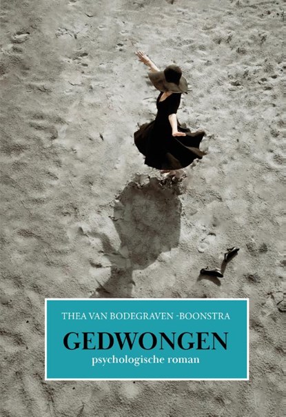 Gedwongen, Thea van Bodegraven-Boonstra - Paperback - 9789493314122