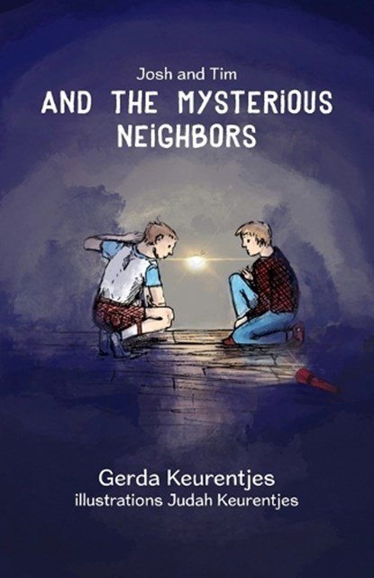 Josh and Tim and the Mysterious Neighbors, Gerda Keurentjes - Paperback - 9789493314221