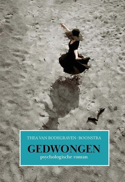 Gedwongen, Thea van Bodegraven-Boonstra - Ebook - 9789493314344