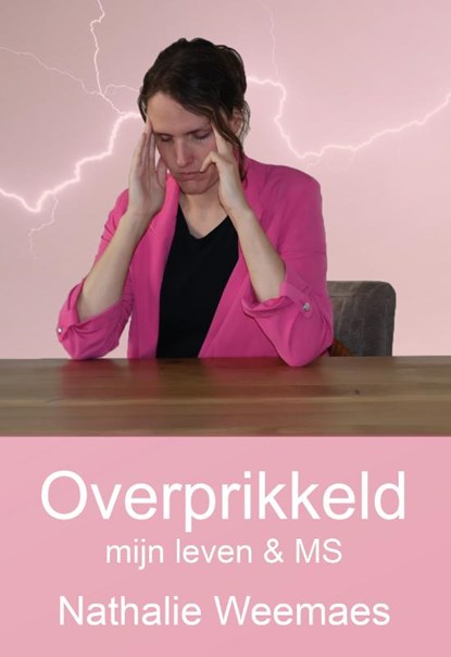 Overprikkeld, mijn leven & MS, Nathalie Weemaes - Paperback - 9789493314504