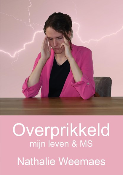 Overprikkeld, mijn leven & MS, Nathalie Weemaes - Ebook - 9789493314511