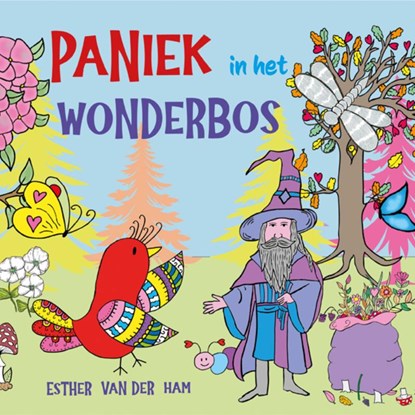 Paniek in het wonderbos, Esther van der Ham - Gebonden - 9789493314597
