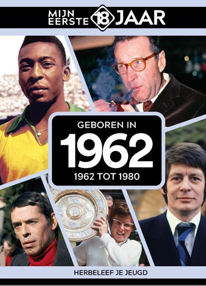 Geboren in 1962, Mijn eerste 18 jaar - Gebonden - 9789493317215