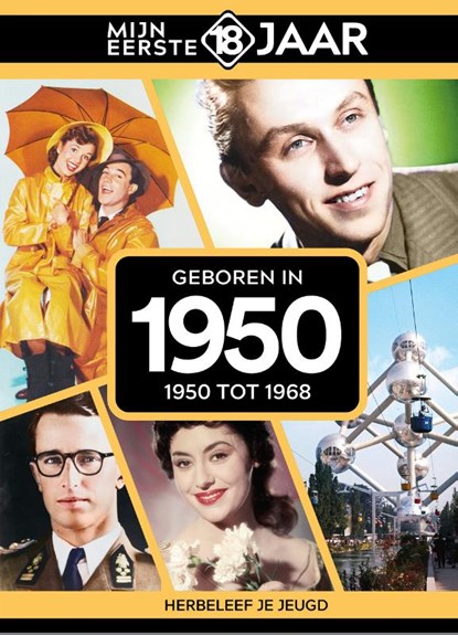 Geboren in 1950, Mijn eerste 18 jaar België - Gebonden - 9789493317338