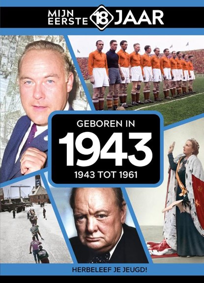 Geboren in 1943, Mijn eerste 18 jaar NL - Gebonden - 9789493317369