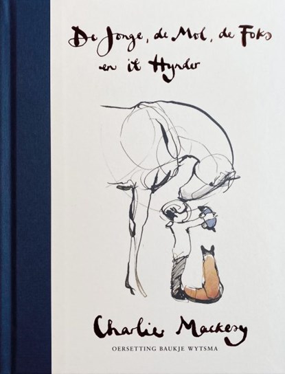 De Jonge, de Mol, de Foks en it Hynder, Charlie Mackesy - Gebonden - 9789493318052