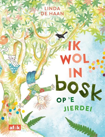 Ik wol in bosk op ’e jierdei, Linda de Haan - Gebonden - 9789493318267