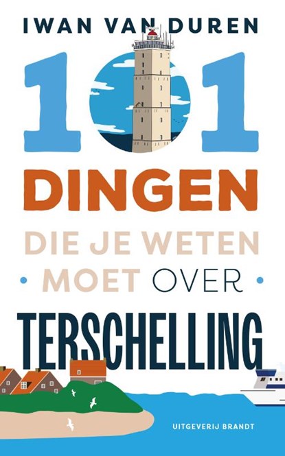 101 dingen die je weten moet over Terschelling, Iwan van Duren - Paperback - 9789493319240