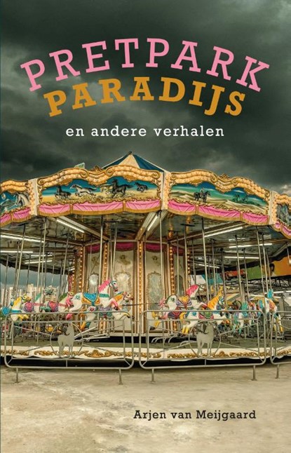 Pretpark Paradijs, Arjen van Meijgaard - Paperback - 9789493323100