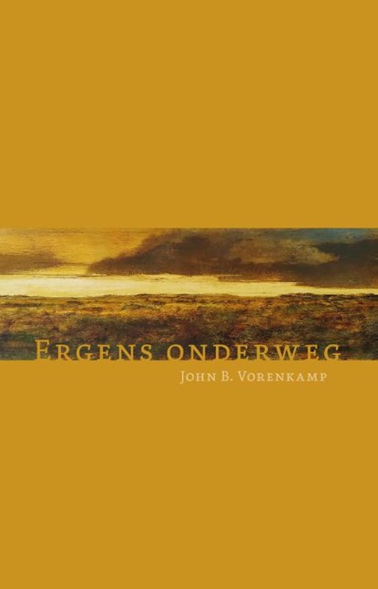 Ergens onderweg, John B. Vorenkamp - Paperback - 9789493323124