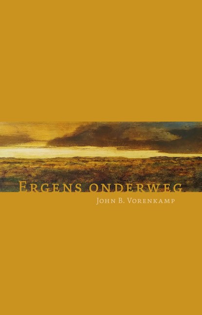 Ergens onderweg, John B. Vorenkamp - Ebook - 9789493323131