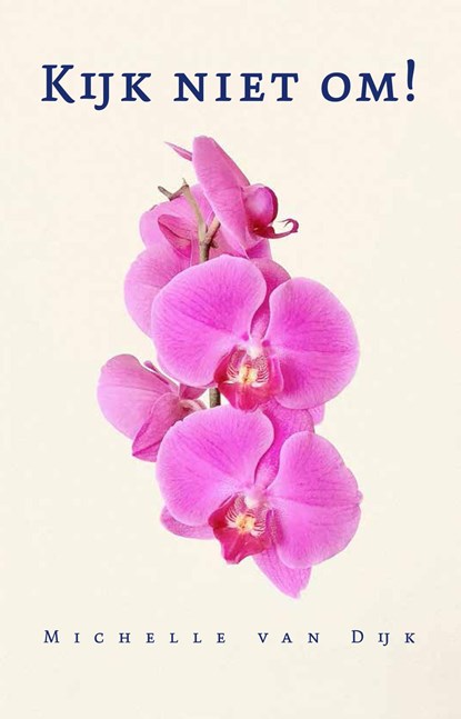Kijk niet om!, Michelle van Dijk - Ebook - 9789493323667
