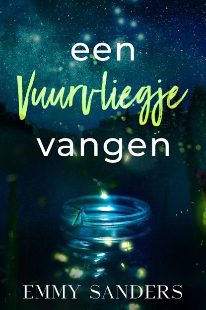 Een vuurvliegje vangen, Emmy Sanders - Paperback - 9789493325487