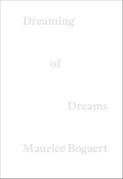 Dreaming of Dreams, Maurice Bogaert - Paperback - 9789493329577