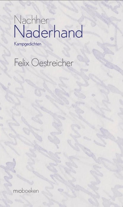Naderhand/Nachher, Felix Oestreicher - Gebonden - 9789493332072