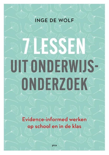 7 lessen uit onderwijsonderzoek, Inge de Wolf - Paperback - 9789493336575