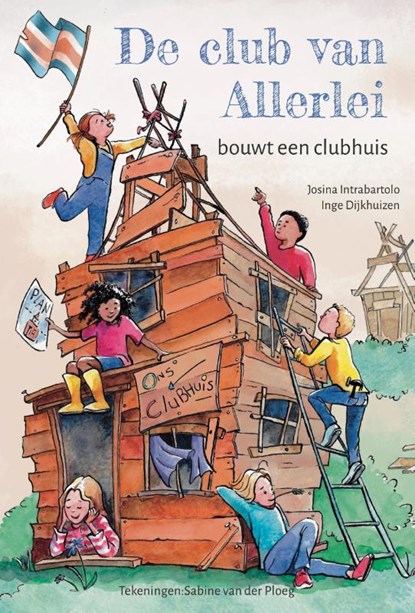 De club van Allerlei bouwt een clubhuis, Josina Intrabartolo ; Inge Dijkhuizen - Gebonden - 9789493337022